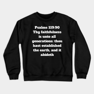 Psalm 119:90 King James Version (KJV) Bible Verse Typography Crewneck Sweatshirt